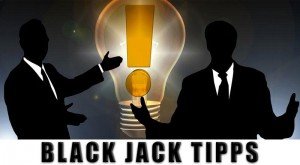 Black Jack Strategie Tipps Black Jack Tipps und Tricks