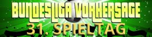 Bundesliga Vorhersage 31. Spieltag