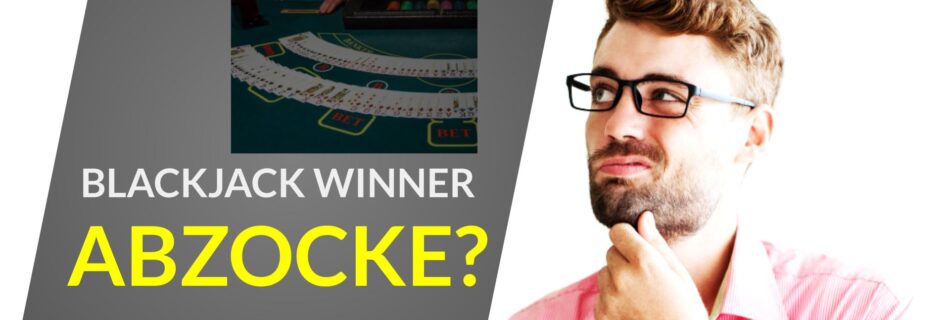 Blackjack Winner keine Abzocke
