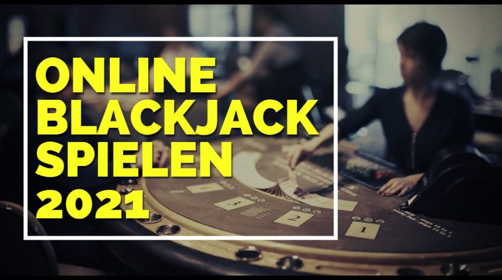 Online-Blackjack spielen 2021